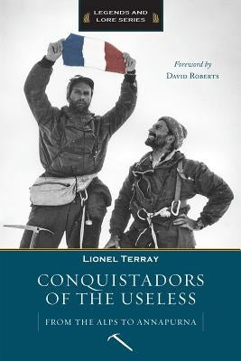 Conquistadors of the Useless by Terray, Lionel