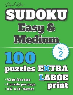 David Karn Sudoku - Easy & Medium Vol 2: 100 Puzzles, Extra Large Print, 42 pt font size, 1 puzzle per page by Karn, David