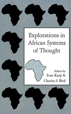 Explorations in African Systems of Thought by Karp, Ivan