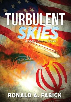 Turbulent Skies: A Jack Coward Novel by Fabick, Ronald a.