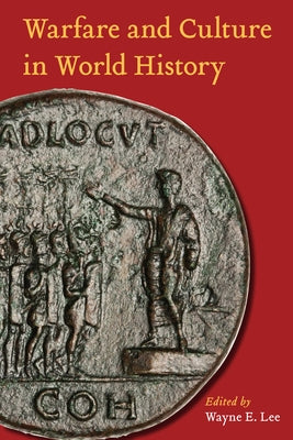 Warfare and Culture in World History by Lee, Wayne E.