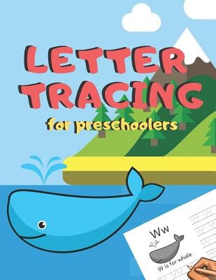 Letter Tracing for Preschoolers: Handwriting Practice Alphabet Workbook for Kids Ages 3-5, Toddlers, Nursery, Kindergartens, Homeschool - Learning to by Creative Journals, Zone365