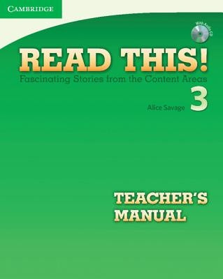 Read This! Level 3 Teacher's Manual with Audio CD: Fascinating Stories from the Content Areas [With CD (Audio)] by Savage, Alice