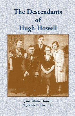 The Descendants of Hugh Howell by Howell, Janel Marie