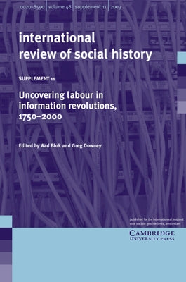 Uncovering Labour in Information Revolutions, 1750-2000: Volume 11 by Blok, Aad