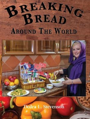 Breaking Bread Around the World by Stevenson, Dedra L.