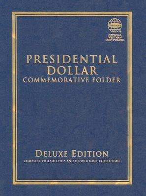 Presidential Dollar Commemorative Folder: Complete Philadelphia and Denver Mint Collection by Whitman Publishing