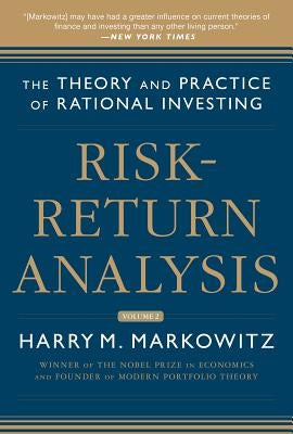 Risk-Return Analysis, Volume 2: The Theory and Practice of Rational Investing by Markowitz, Harry