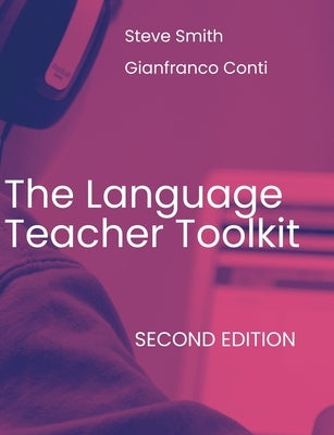 The Language Teacher Toolkit, Second Edition by Conti, Gianfranco