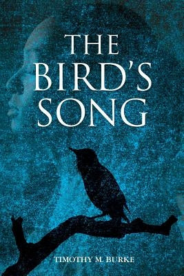 The Bird's Song by Burke, Timothy M.