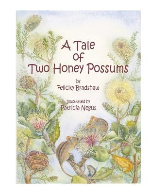 A Tale of Two Honey Possums by Negus, Patricia