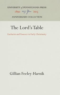 The Lord's Table by Feeley-Harnik, Gillian