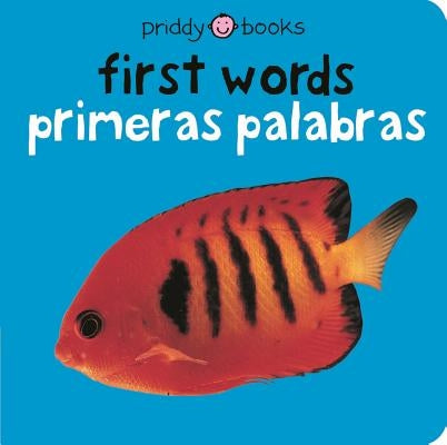 Bilingual Bright Baby First Words / Primeras Palabras: Primeras Palabras by Priddy, Roger