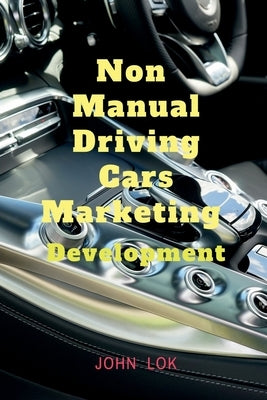 Non Manual Driving Cars Marketing by Lok, John