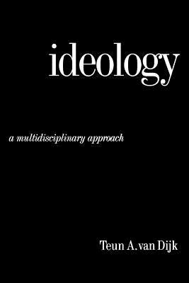 Ideology: A Multidisciplinary Approach by Van Dijk, Teun A.
