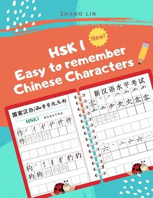 HSK 1 Easy to Remember Chinese Characters: Quick way to learn how to read and write Hanzi for full HSK1 vocabulary list. Practice writing Mandarin Sim by Lin, Zhang