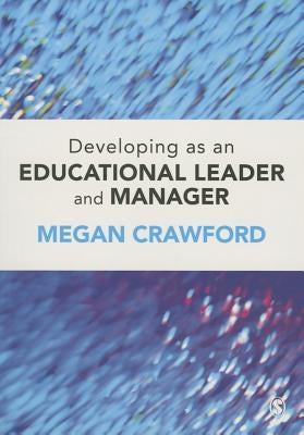 Developing as an Educational Leader and Manager by Crawford, Megan