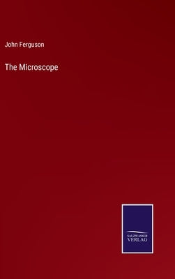 The Microscope by Ferguson, John