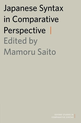 Japanese Syntax in Comparative Perspective by Saito, Mamoru