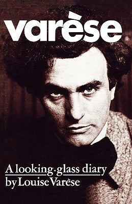 Varèse: A Looking-Glass Diary by Var&#232;se, Louise