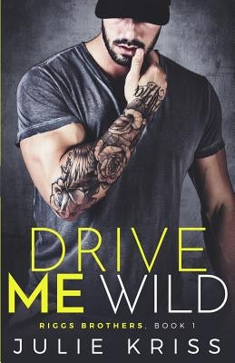 Drive Me Wild by Kriss, Julie