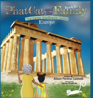 Phat Cat and the Family - The Seven Continents Series - Europe by Perkins-Caldwell, Allison