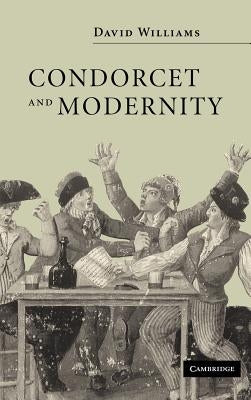 Condorcet and Modernity by Williams, David