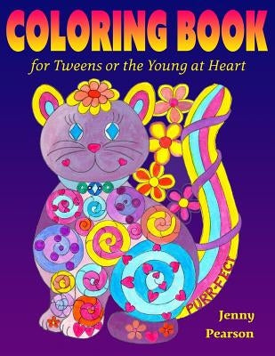 Coloring Book for Tweens or the Young at Heart by Pearson, Jenny