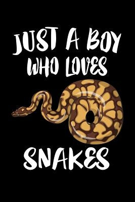 Just A Boy Who Loves Snakes: Animal Nature Collection by Marcus, Marko