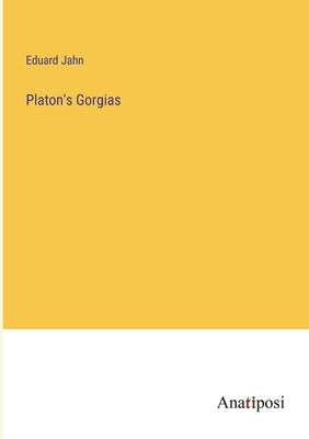 Platon's Gorgias by Jahn, Eduard