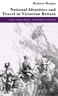 National Identities and Travel in Victorian Britain by Morgan, M.