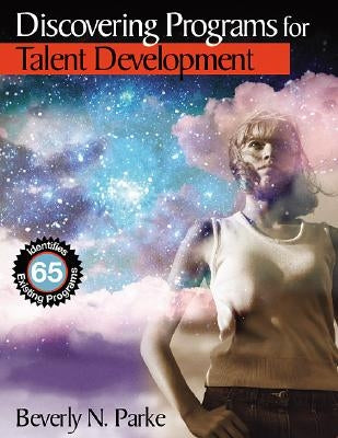 Discovering Programs for Talent Development by Parke, Beverly N.