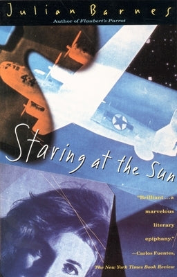 Staring at the Sun by Barnes, Julian