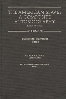 The American Slave-- Mississippi Narratives: Part 5, Supp. Ser. 1. Vol. 10 by Rawick