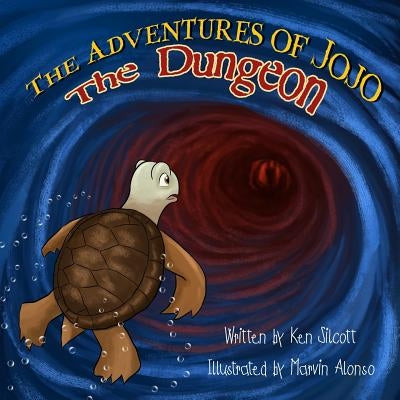 The Adventures of Jojo - The Dungeon by Silcott, Kenneth Patrick