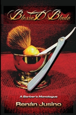 Blessed Blade: A Barber's Monologue by Jusino, Renan