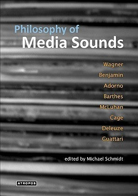 Philosophy of Media Sounds by Schmidt, Michael