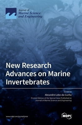 New Research Advances on Marine Invertebrates by Lobo-Da-Cunha, Alexandre