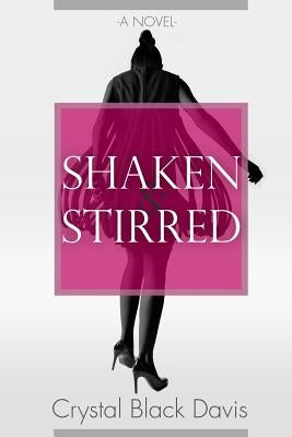 Shaken and Stirred by Black Davis, Crystal