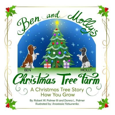 Ben And Molly's Christmas Tree Farm: A Christmas Tree Story by Palmer, Donna L.