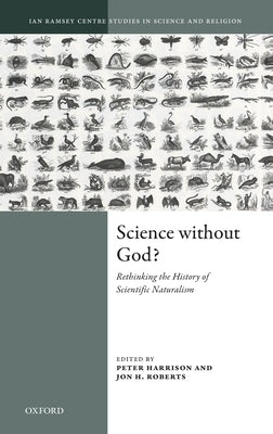 Science Without God?: Rethinking the History of Scientific Naturalism by Harrison, Peter