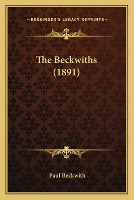 The Beckwiths (1891) by Beckwith, Paul