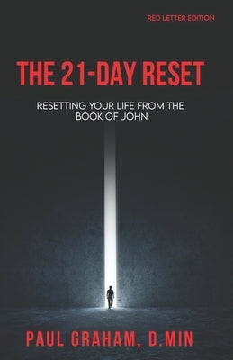 The 21-Day Reset: Resetting Your Life from the Book of John - Red Letter Edition by Graham, Paul