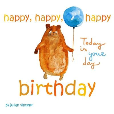 Happy, Happy, Happy Birthday by Vincent, Julian