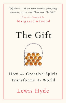 The Gift: How the Creative Spirit Transforms the World by Hyde, Lewis