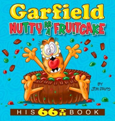 Garfield Nutty as a Fruitcake: His 66th Book by Davis, Jim