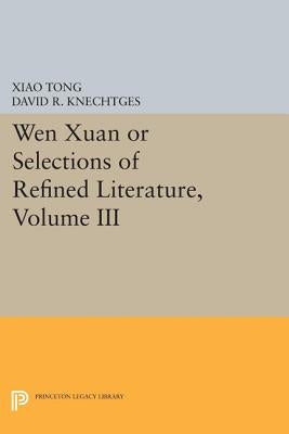 Wen Xuan or Selections of Refined Literature, Volume III: Rhapsodies on Natural Phenomena, Birds and Animals, Aspirations and Feelings, Sorrowful Lame by Tong, Xiao