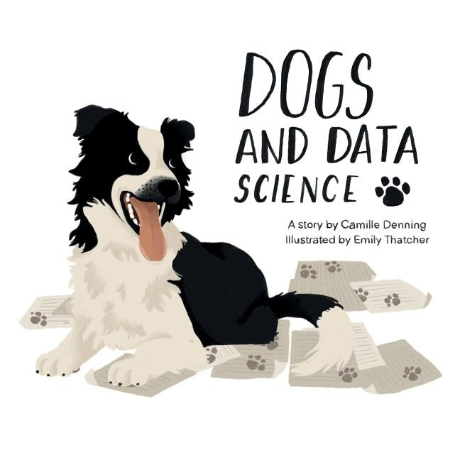 Dogs and Data Science by Thatcher, Emily