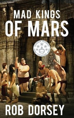Mad Kings of Mars by Dorsey, Rob
