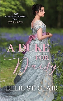 A Duke for Daisy by St Clair, Ellie